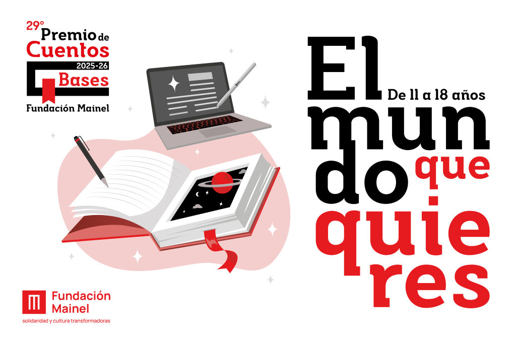 29 Premio de cuentos El mundo que quieres. Fundación Mainel, curso 2025-2026