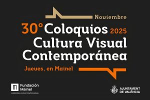 30 Coloquios de Cultura Visual Contemporánea. Mainel, noviembre 2025